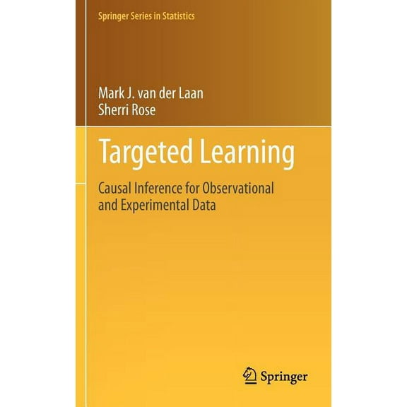Springer Statistics Targeted Learning: Causal Inference for Observational and Experimental Data, (Hardcover)