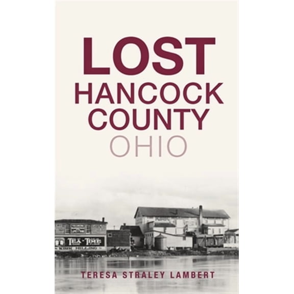 Lost Hancock County, Ohio (Hardcover)