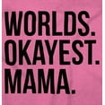 thumbnail image 2 of Worlds Okayest Mama Mothers Day Mom Womens Slim Fit Graphic Tee Brisco Brands S, 2 of 5