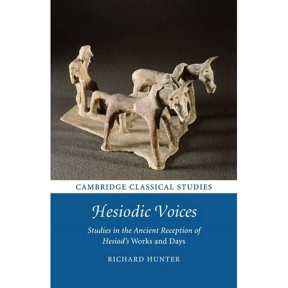 Cambridge Classical Studies Hesiodic Voices: Studies in the Ancient Reception of Hesiod's Works and Days, (Paperback)