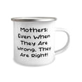 thumbnail image 2 of Mothers: Even When They Are Wrong, They Are Right! 12oz Camper Mug, Mum, Cute Gifts For Mum from Daughter, Birthday mug, Oz mug, Mug gift, Gift for birthday, Birthday present, 2 of 2