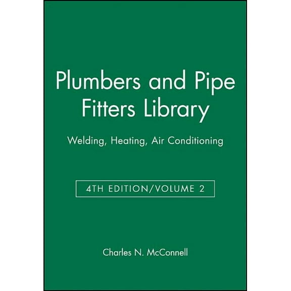 Welding, Heating, Air Conditioning Plumbers and Pipe Fitters Library, Volume 2: Welding, Heating, Air Conditioning, (Paperback)