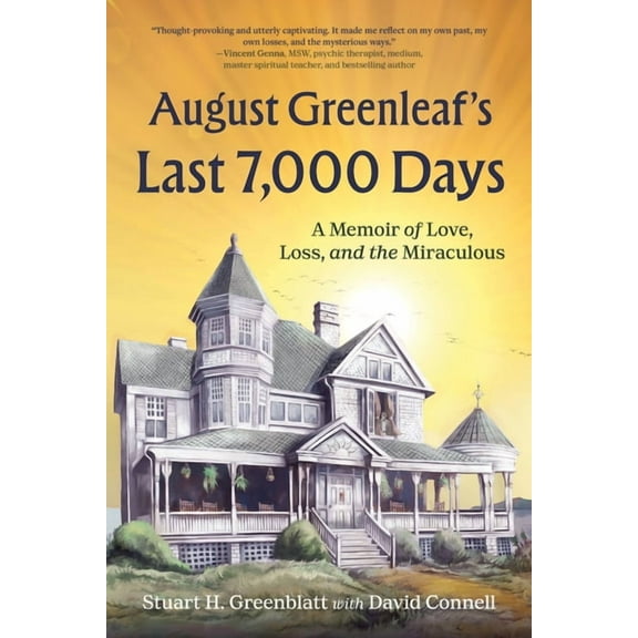 August Greenleaf's Last 7,000 Days: A Memoir of Love, Loss, and the Miraculous, (Hardcover)