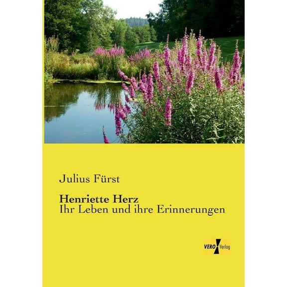 Henriette Herz: Ihr Leben und ihre Erinnerungen, (Paperback)
