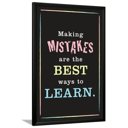 Mistakes Are the Best Way to Learn Framed Poster Wall Art  - (Best Way To Frame A Playbill)