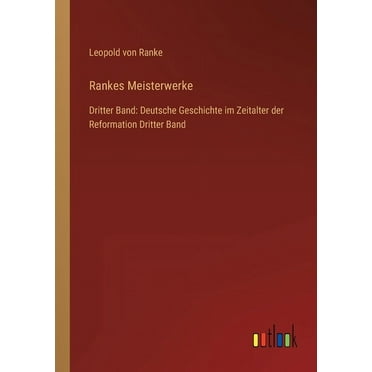 Rankes Meisterwerke : Dritter Band: Deutsche Geschichte im Zeitalter der Reformation Dritter Band (Paperback)