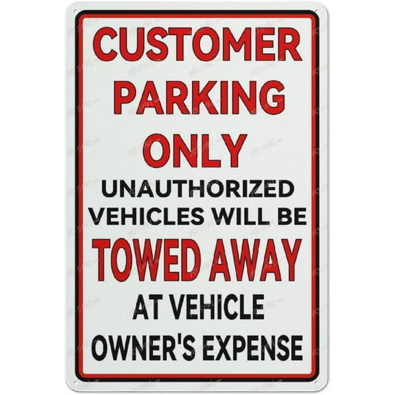 Customer Parking Only Unauthorized Vehicles Will Be Towed Away Aluminum Sign Indoor & Outdoor Use Sign 12X8 Inch