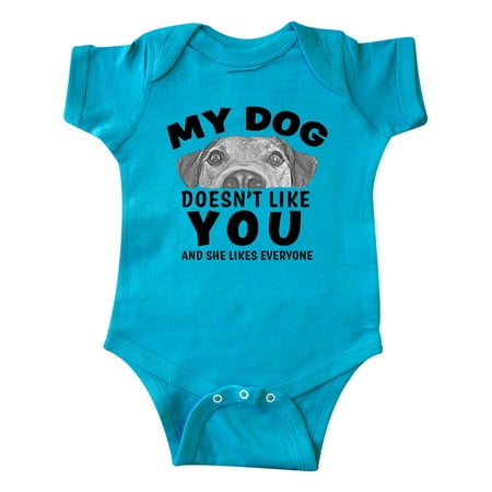 

Inktastic My Dog Doesn t Like You and She Likes Everyone Gift Baby Boy or Baby Girl Bodysuit