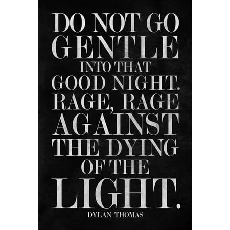 a review of the poem do not go gentle into that good night by dylan thomas A reading of a classic poem ‘do not go gentle into that good night’ is probably the best-known villanelle in english poetry if you’re not sure what. a review of the poem do not go gentle into that good night by dylan thomas A reading of a classic poem ‘do not go gentle into that good night’ is probably the best-known villanelle in english poetry if you’re not sure what.