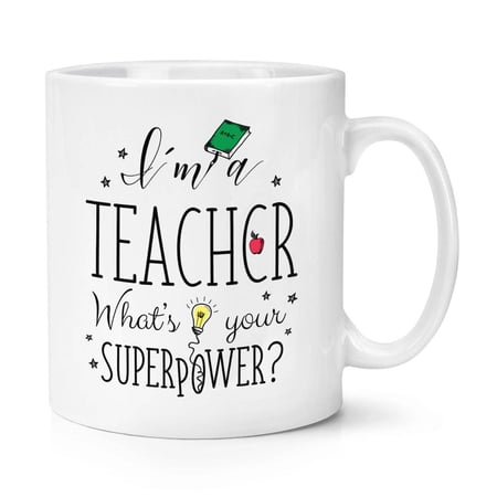 Im A Teacher Whats Your Superpower 11oz Mug Cup