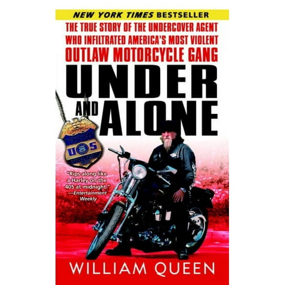 Pre-owned Under And Alone : The True Story of the Undercover Agent Who Infiltrated America's Most Violent Outlaw Motorcycle Gang, Paperback by Queen, William, ISBN 0345487524, ISBN-13 9780345487520