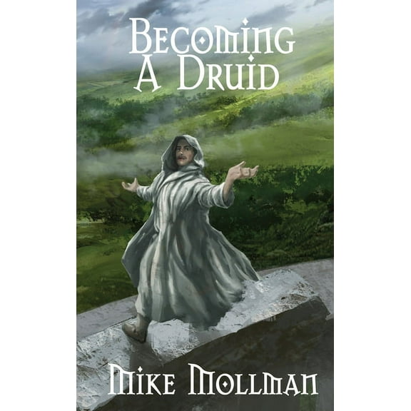 Protectors of Pretanni Becoming a Druid, Book ONE, (Hardcover)