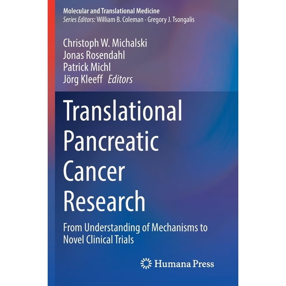 Molecular and Translational Medicine Translational Pancreatic Cancer Research: From Understanding of Mechanisms to Novel Clinical Trials, (Paperback)