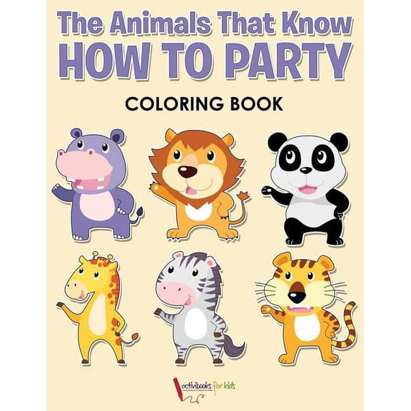 The Animals That Know How to Party Coloring Book (Paperback)