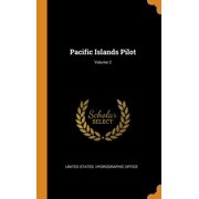 Pacific Islands Pilot; Volume 2 Hardcover