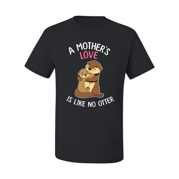 Wild Bobby A Mother's Love Is Like No Otter Men Tee