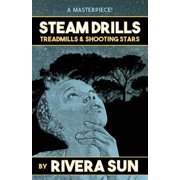 Steam Drills, Treadmills, and Shooting Stars - A Story of Our Times - (Paperback)