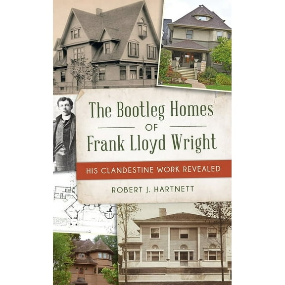 Landmarks: Bootleg Homes of Frank Lloyd Wright: His Clandestine Work Revealed (Hardcover)