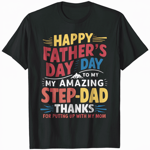 Happy Father's Day Step-Dad Shirt for Dad Daddy Step-father T-Shirt