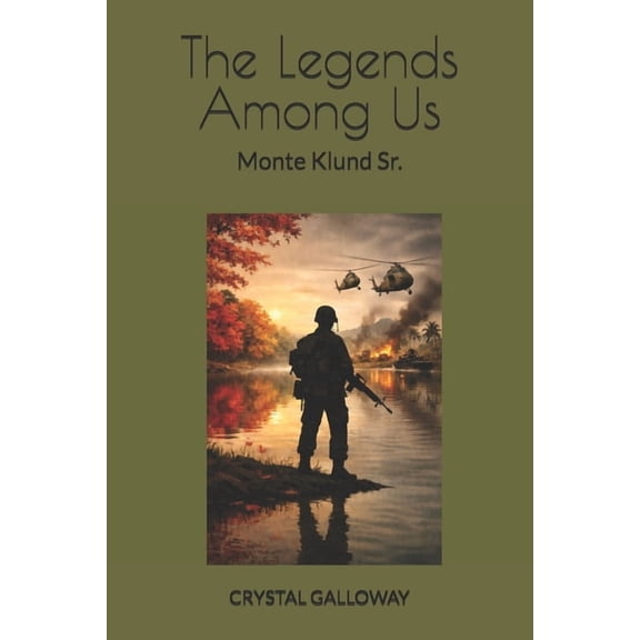 The Legends Among Us The Legends Among Us: Monte Harlow Klund Sr., (Paperback)