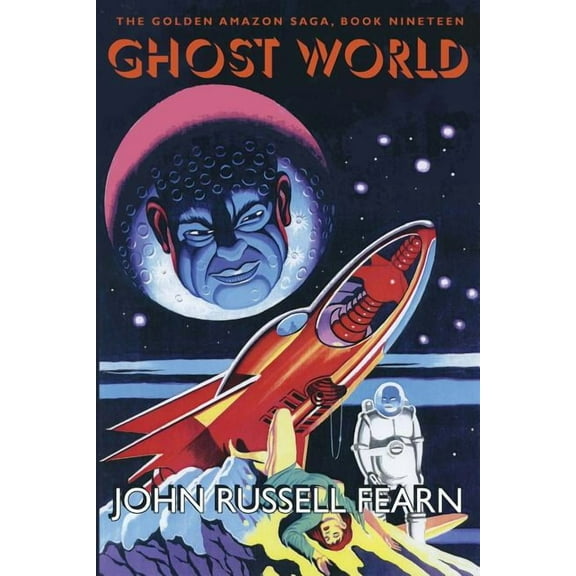 Ghost World: The Golden Amazon Saga, Book Nineteen, (Paperback)