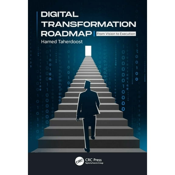 Digital Transformation Roadmap: From Vision to Execution, (Paperback)