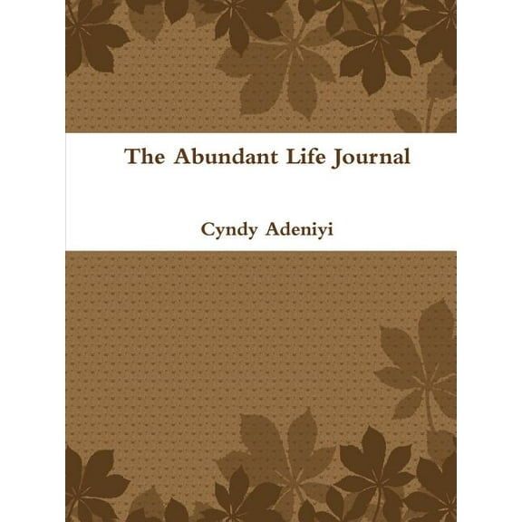 The Abundant Life Journal (Paperback)