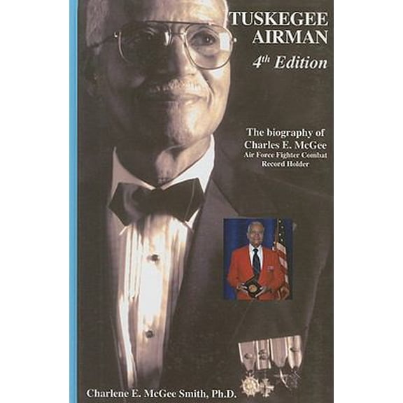 Pre-Owned TUSKEGEE AIRMAN: The Biography of Charles E. McGee Airforce Fighter Combat Record Holder (Hardcover) 0828321868 9780828321860