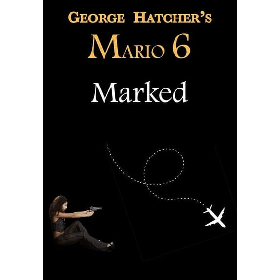 Ambulance Chaser Mario 6: Marked, Book 6, (Hardcover)