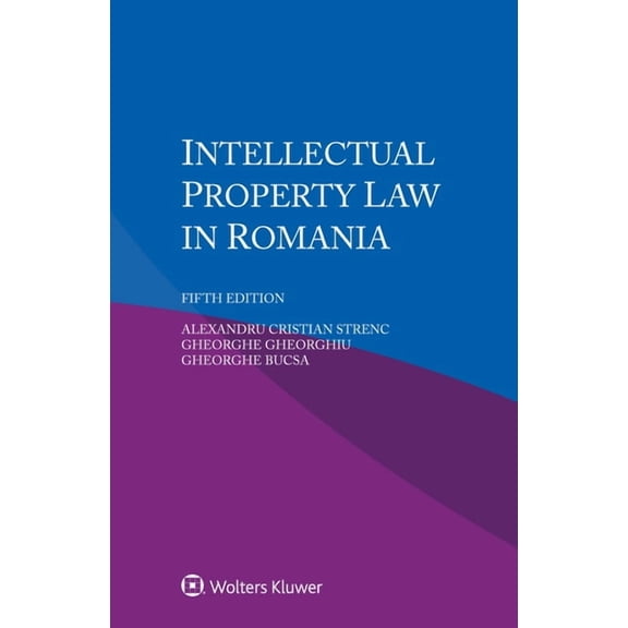 Intellectual Property Law in Romania, (Paperback)