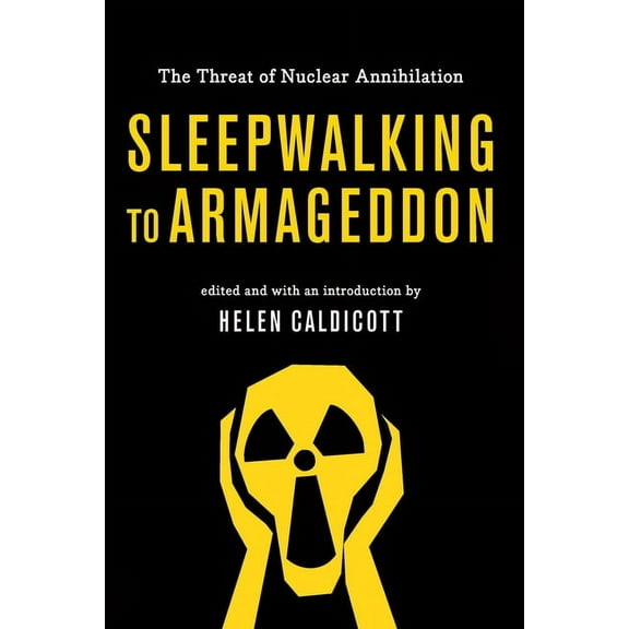 Sleepwalking to Armageddon: The Threat of Nuclear Annihilation, (Hardcover)