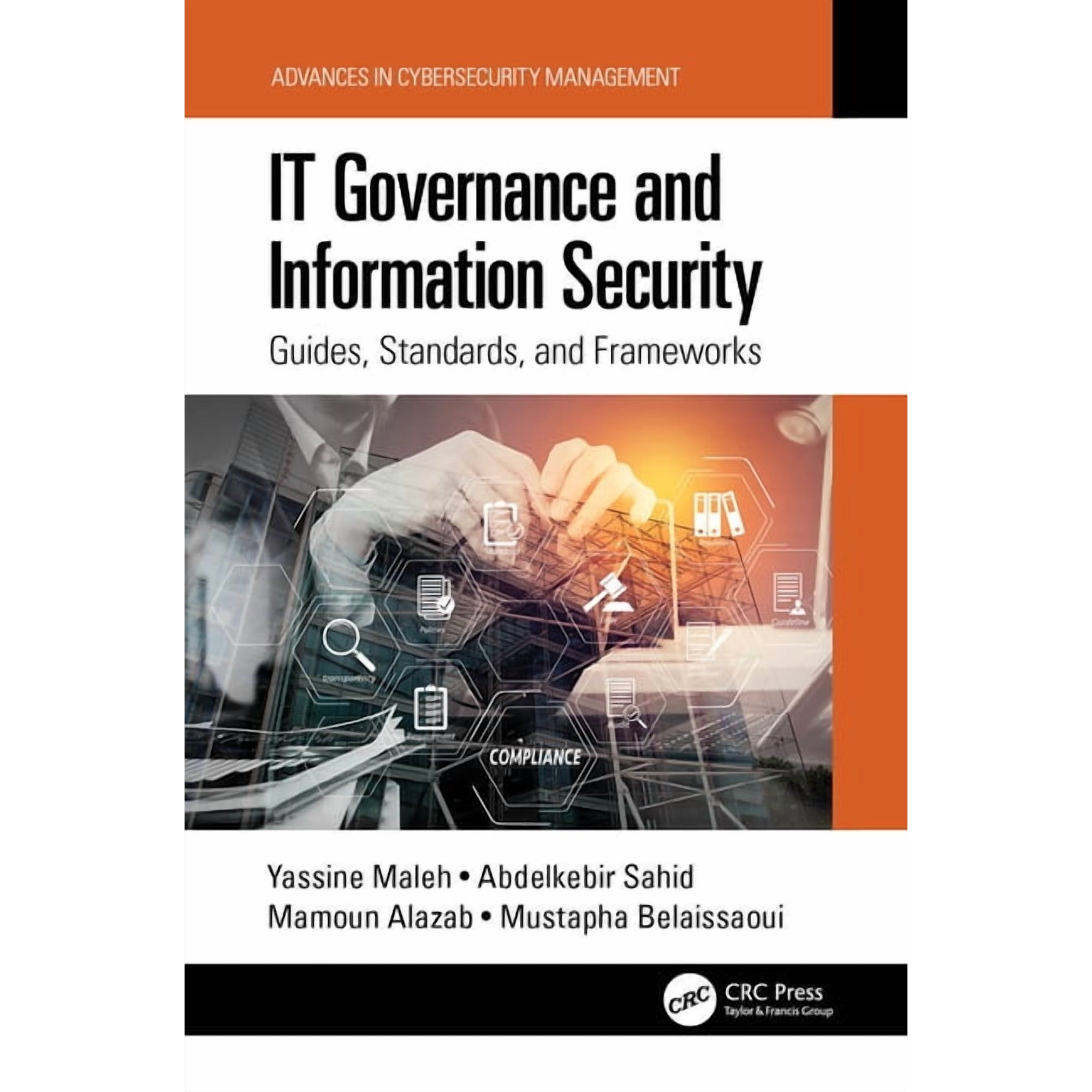 Advances in Cybersecurity Management IT Governance and Information Security: Guides Standards and Frameworks (Paperback)