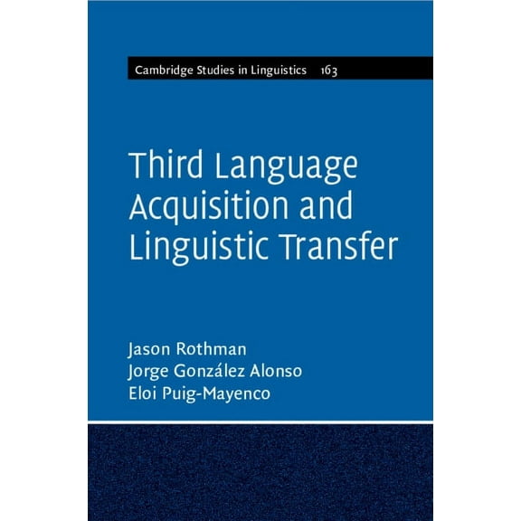 Cambridge Studies in Linguistics Third Language Acquisition and Linguistic Transfer, Book 163, (Paperback)