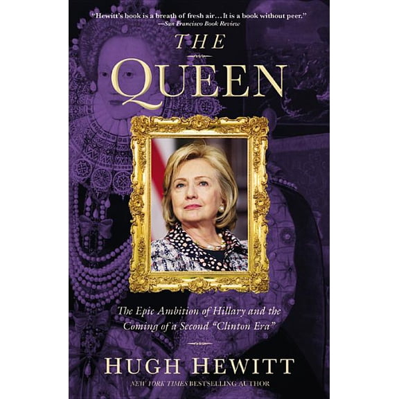 The Queen: The Epic Ambition of Hillary and the Coming of a Second "Clinton Era", (Paperback)