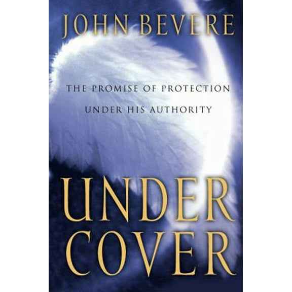 Pre-Owned Under Cover: The Key to Living in God's Provision and Protection (Paperback) 0785269916 9780785269915