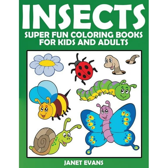 Insects: Super Fun Coloring Books for Kids and Adults, (Paperback)