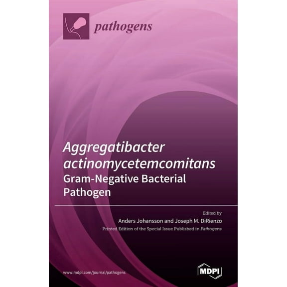 Aggregatibacter actinomycetemcomitans-Gram-Negative Bacterial Pathogen, (Hardcover)