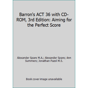 Barron's ACT 36 with CD-ROM, 3rd Edition: Aiming for the Perfect Score, Used [Paperback]