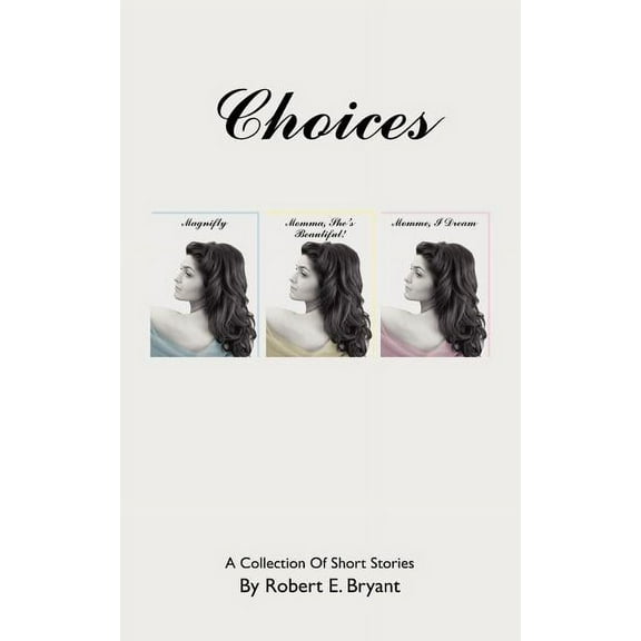 Choices: Magnifly Momma, She's Beautiful! Momme, I Dream, (Paperback)