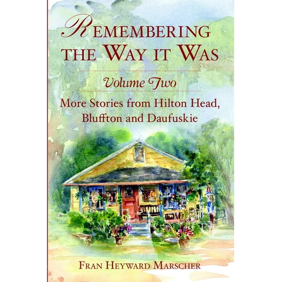 American Chronicles Remembering the Way It Was: More Stories from Hilton Head, Bluffton and Daufuskie, (Paperback)