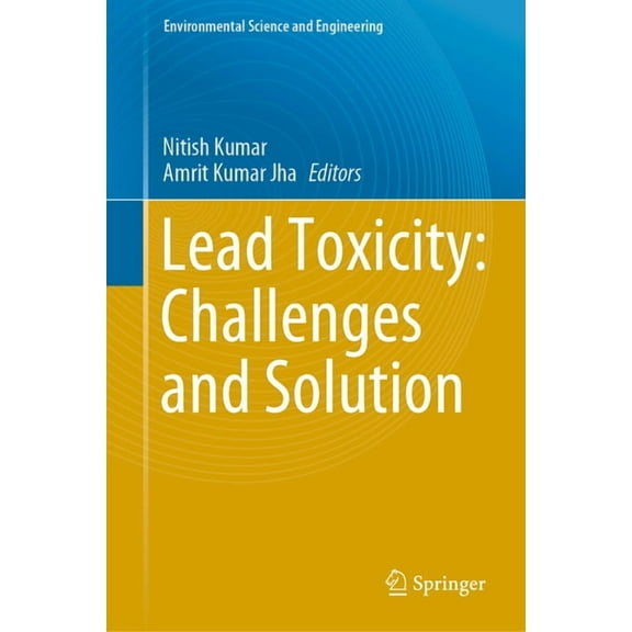 Environmental Science and Engineering Lead Toxicity: Challenges and Solution, (Hardcover)