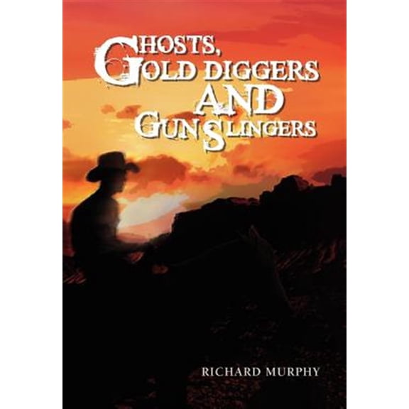 Pre-Owned Ghosts, Gold Diggers and Gun Slingers