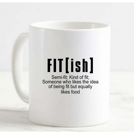 

Coffee Mug Fitish Semi-fit kind of Fit Likes Idea of Fit White Coffee Mug Funny Gift Cup