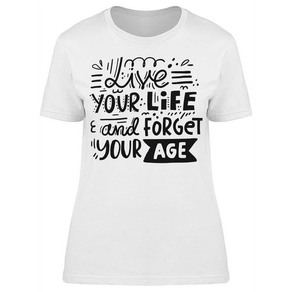 Live Your Life T-Shirt Women -Image by Shutterstock, Female Small