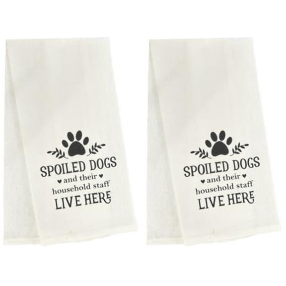 Spoiled Dogs and Their Household Staff Live here, Two-Piece Cotton Funny Cute Saying Flour Sack Kitchen Towels Size: 15 X 25 Inch.