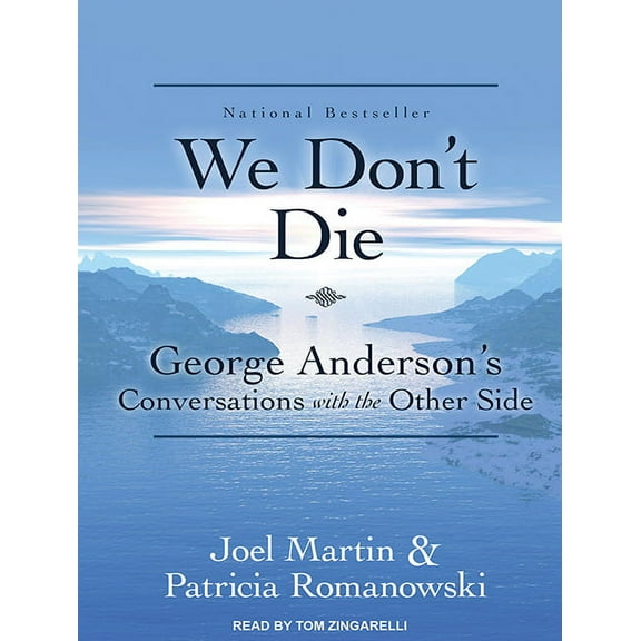 We Don't Die: George Anderson's Conversations with the Other Side (Audiobook)