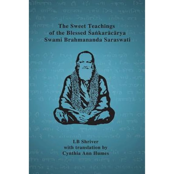 Pre-Owned The Sweet Teachings of the Blessed Sankaracarya Swami Brahmananda Saraswati (Paperback) 1304662004 9781304662002