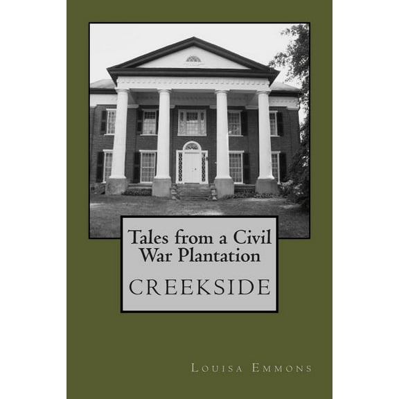 Tales from a Civil War Plantation: Creekside