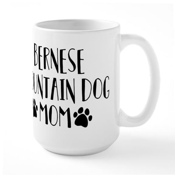 CafePress - Bernese Mountain Dog Mom - 15 oz Ceramic Large White Novelty Mug