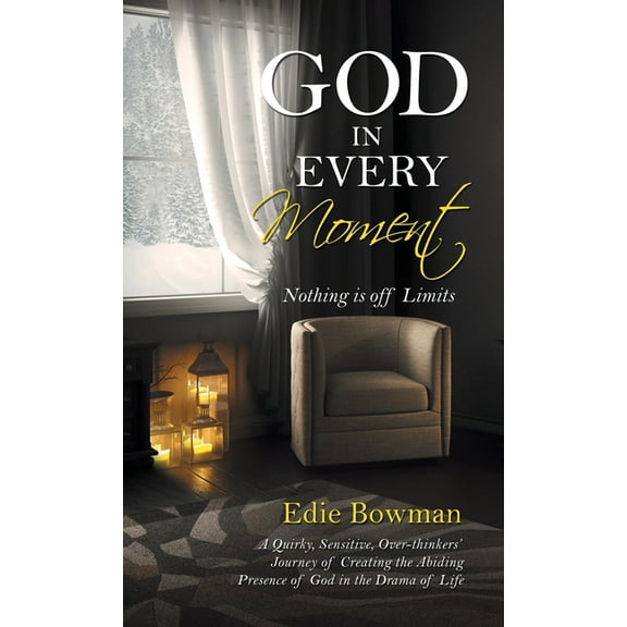 God in Every Moment: Nothing Is off Limits (Hardcover)
